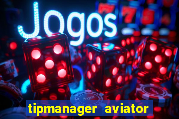 tipmanager aviator aposta ganha